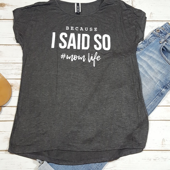 Lovely Souls Tops - "Because I Said So" #momlife Graphic Top